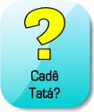 Cad� Tat�?